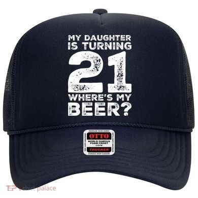 Dad 21st Birthday Daughter Turning 21 Years Old Beer Hat