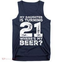 Dad 21st Birthday Daughter Turning 21 Years Old Beer Tank Top thumb 0