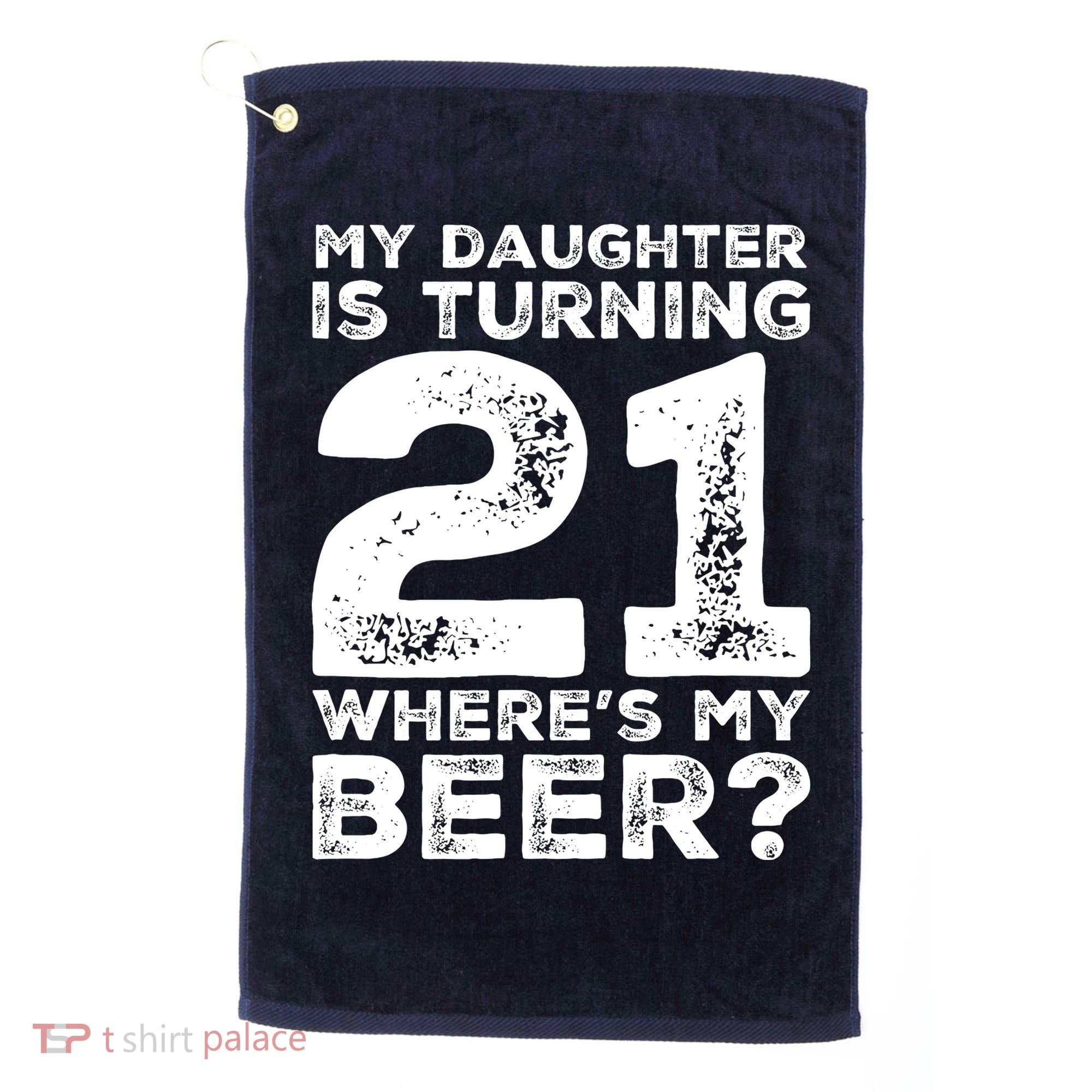 Dad 21st Birthday Daughter Turning 21 Years Old Beer Golf Towel