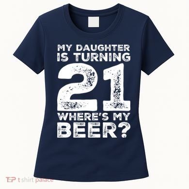 Dad 21st Birthday Daughter Turning 21 Years Old Beer Women's T-Shirt