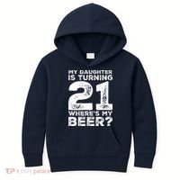 Dad 21st Birthday Daughter Turning 21 Years Old Beer Kids Hoodie thumb 0
