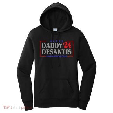 Daddy 2024 Desantis Make America Florida Women's Hoodie