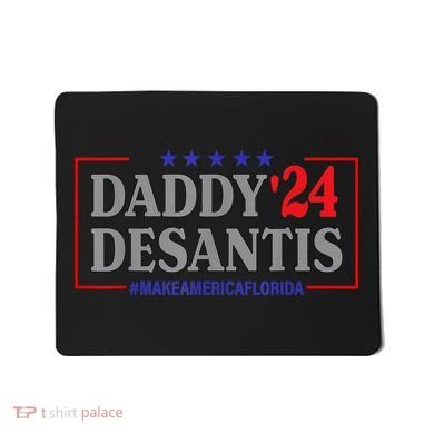 Daddy 2024 Desantis Make America Florida Mousepad