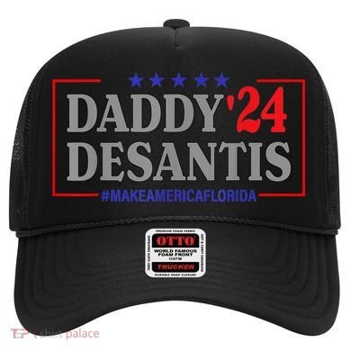 Daddy 2024 Desantis Make America Florida Hat