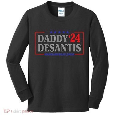 Daddy 2024 Desantis Make America Florida Kids Long Sleeve Shirt