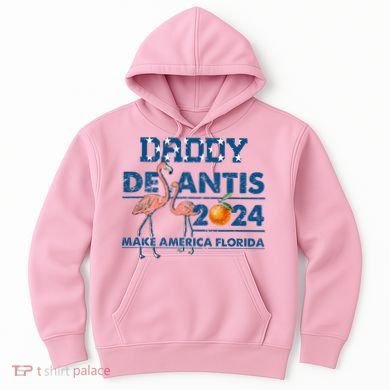 Daddy 2024 Desantis Make America Florida Flamingo And Orange Hoodie