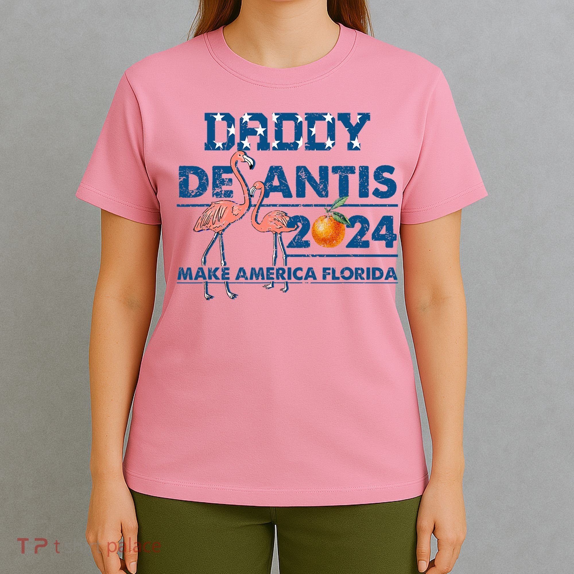 Daddy 2024 Desantis Make America Florida Flamingo And Orange T-Shirt
