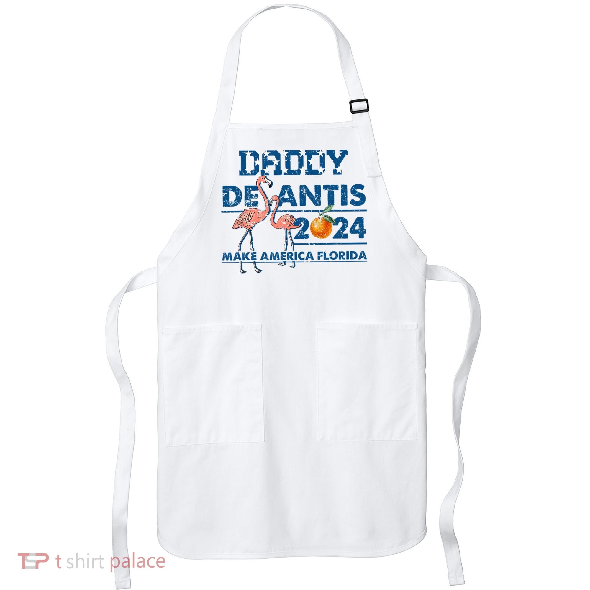Daddy 2024 Desantis Make America Florida Flamingo And Orange Apron