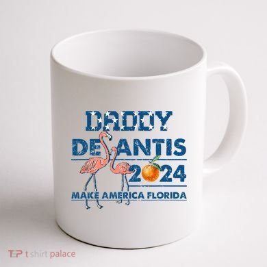 Daddy 2024 Desantis Make America Florida Flamingo And Orange Coffee Mug back