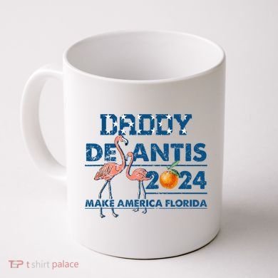 Daddy 2024 Desantis Make America Florida Flamingo And Orange Coffee Mug