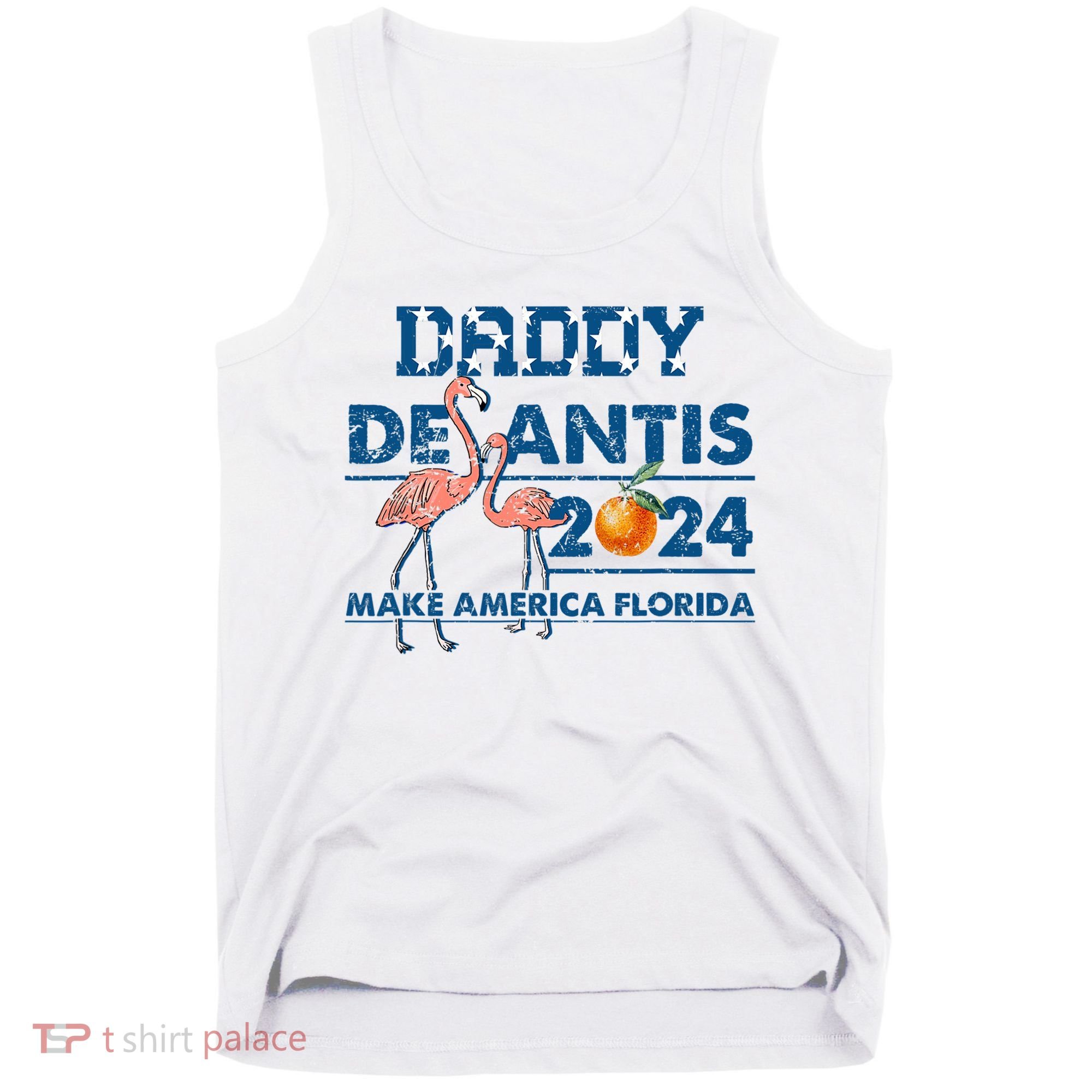 Daddy 2024 Desantis Make America Florida Flamingo And Orange Tank Top