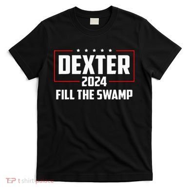 Dexter 2024 Fill The Swamp T-Shirt