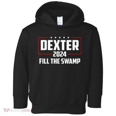 Dexter 2024 Fill The Swamp Toddler Hoodie