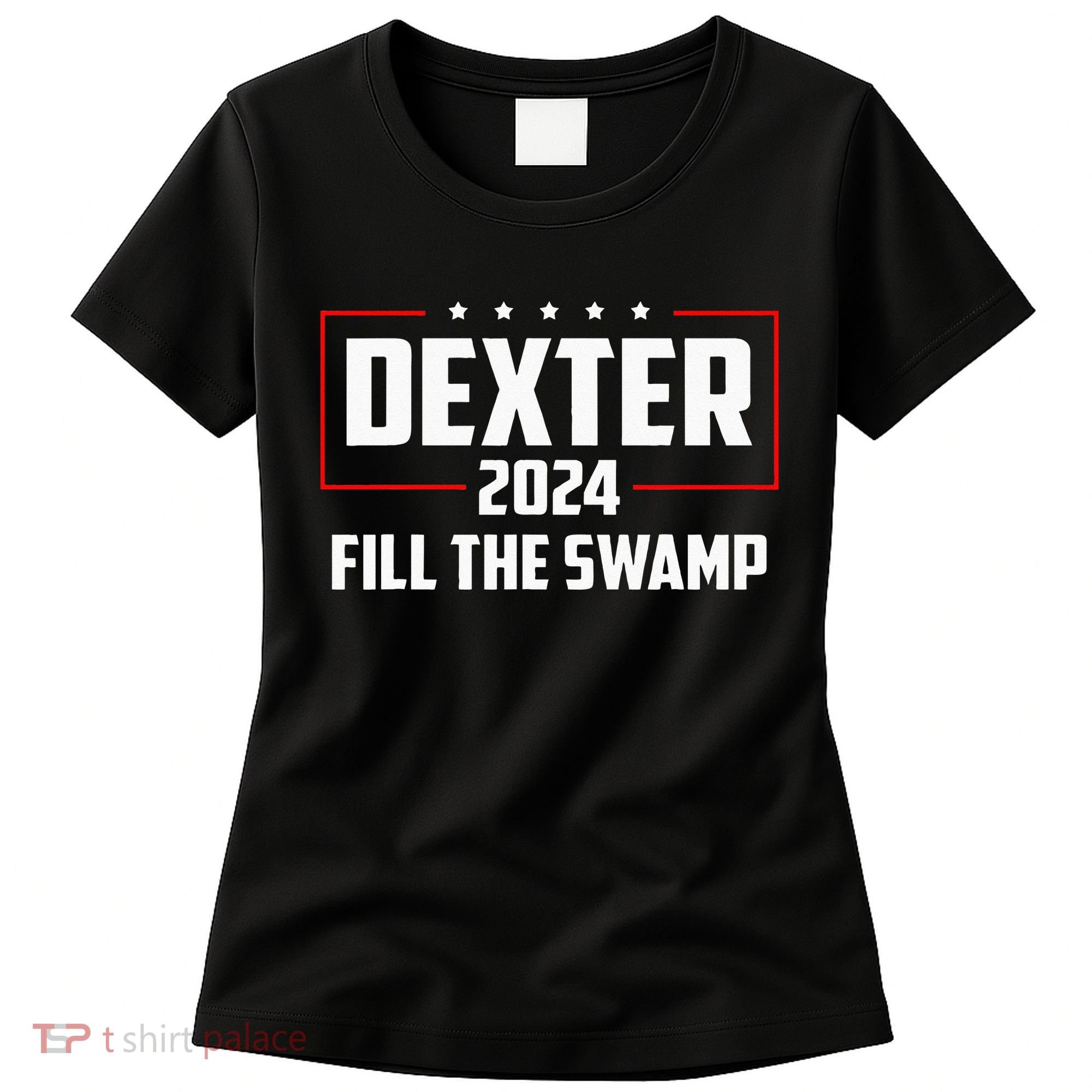 Dexter 2024 Fill The Swamp Women's T-Shirt