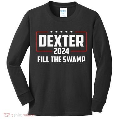 Dexter 2024 Fill The Swamp Kids Long Sleeve Shirt