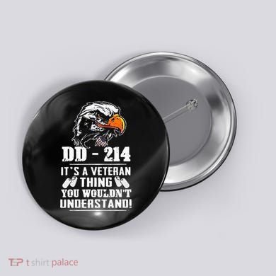 DD 214 Its A Veteran Thing You Wouldnt Understand Button