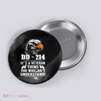 DD 214 Its A Veteran Thing You Wouldnt Understand Button thumb 0