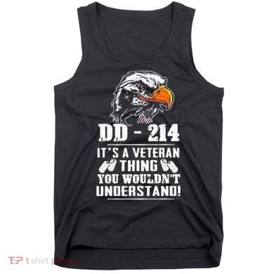 DD 214 Its A Veteran Thing You Wouldnt Understand Tank Top