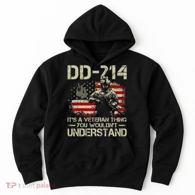 DD 214 Its A Veteran Thing You Wouldnt Understand DD 214 Hoodie