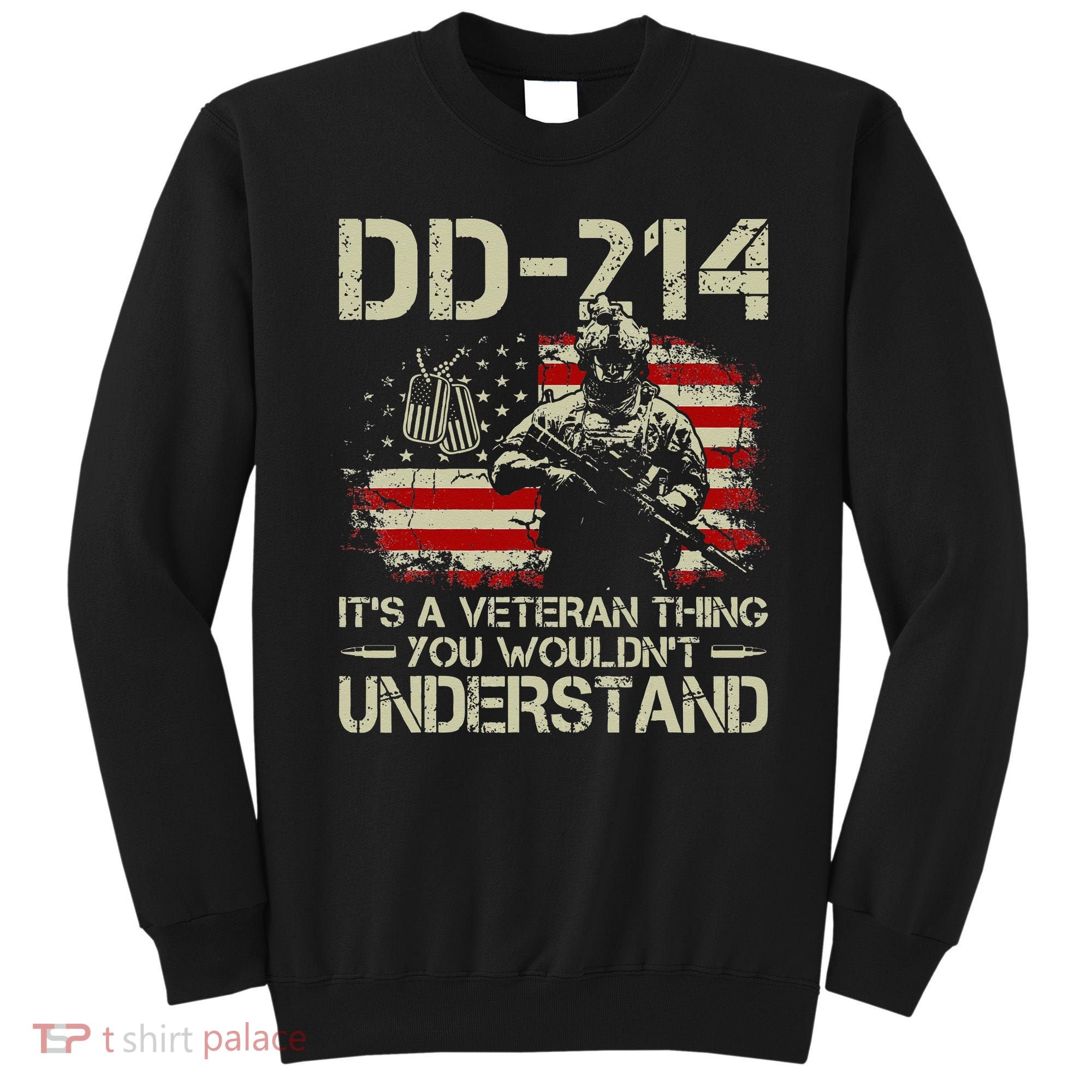 DD 214 Its A Veteran Thing You Wouldnt Understand DD 214 Sweatshirt