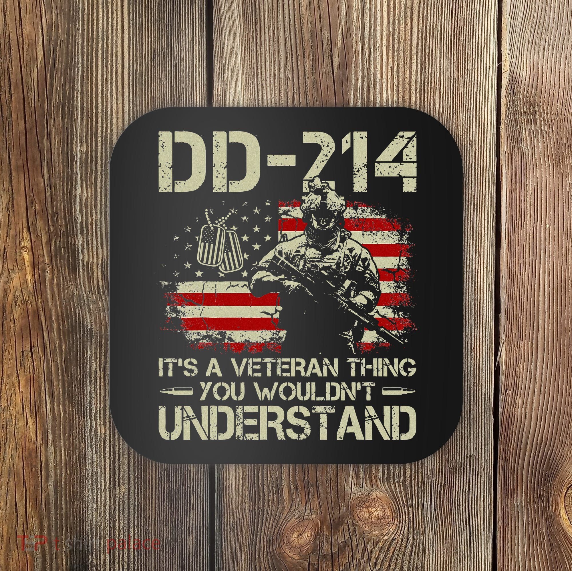 DD 214 Its A Veteran Thing You Wouldnt Understand DD 214 Coaster