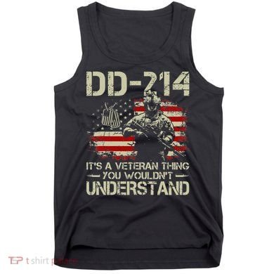DD 214 Its A Veteran Thing You Wouldnt Understand DD 214 Tank Top