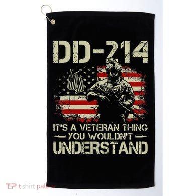 DD 214 Its A Veteran Thing You Wouldnt Understand DD 214 Golf Towel