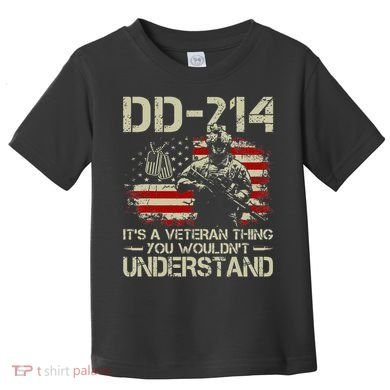 DD 214 Its A Veteran Thing You Wouldnt Understand DD 214 Toddler T-Shirt