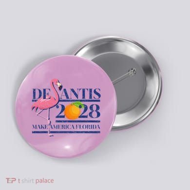 Desantis 2028 Make America Florida Ron Desantis 48 Button