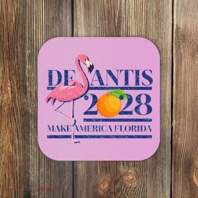 Desantis 2028 Make America Florida Ron Desantis 48 Coaster