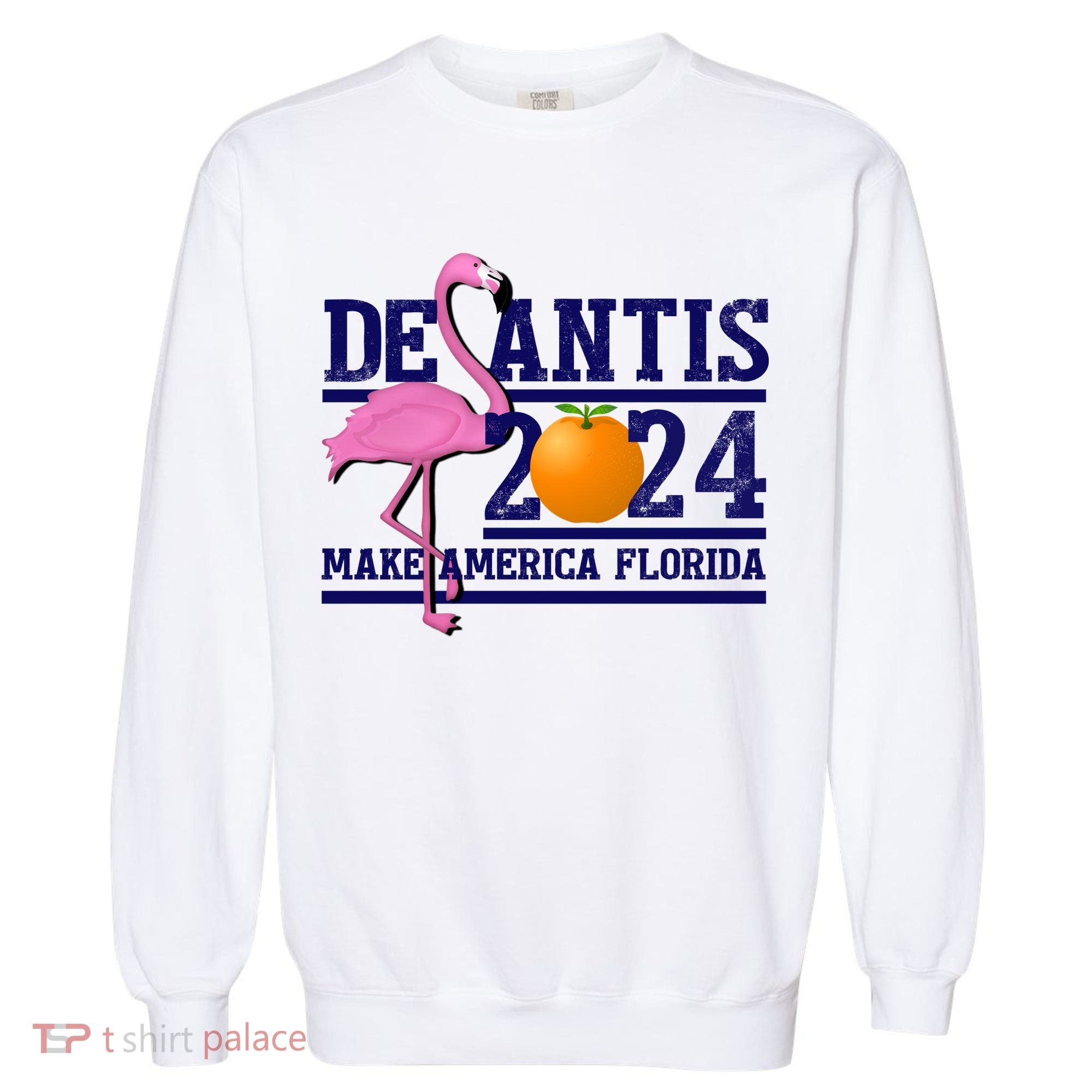 DeSantis 2024 Make America Florida Flamingo Election Garment-Dyed Sweatshirt