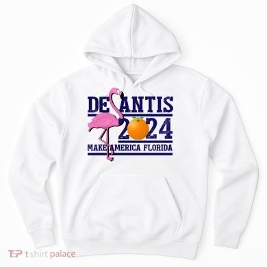 DeSantis 2024 Make America Florida Flamingo Election Hoodie