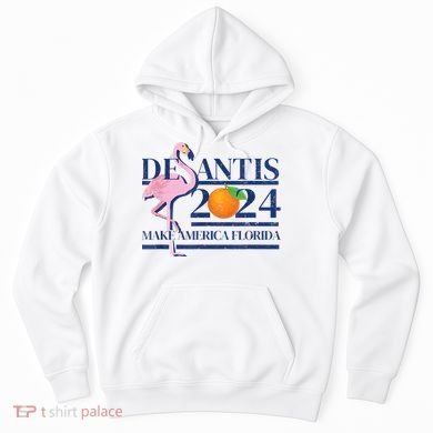 DeSantis 2024 Make America Florida Flamingo Election Hoodie