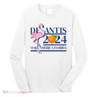 DeSantis 2024 Make America Florida Flamingo Election Long Sleeve Shirt thumb 0
