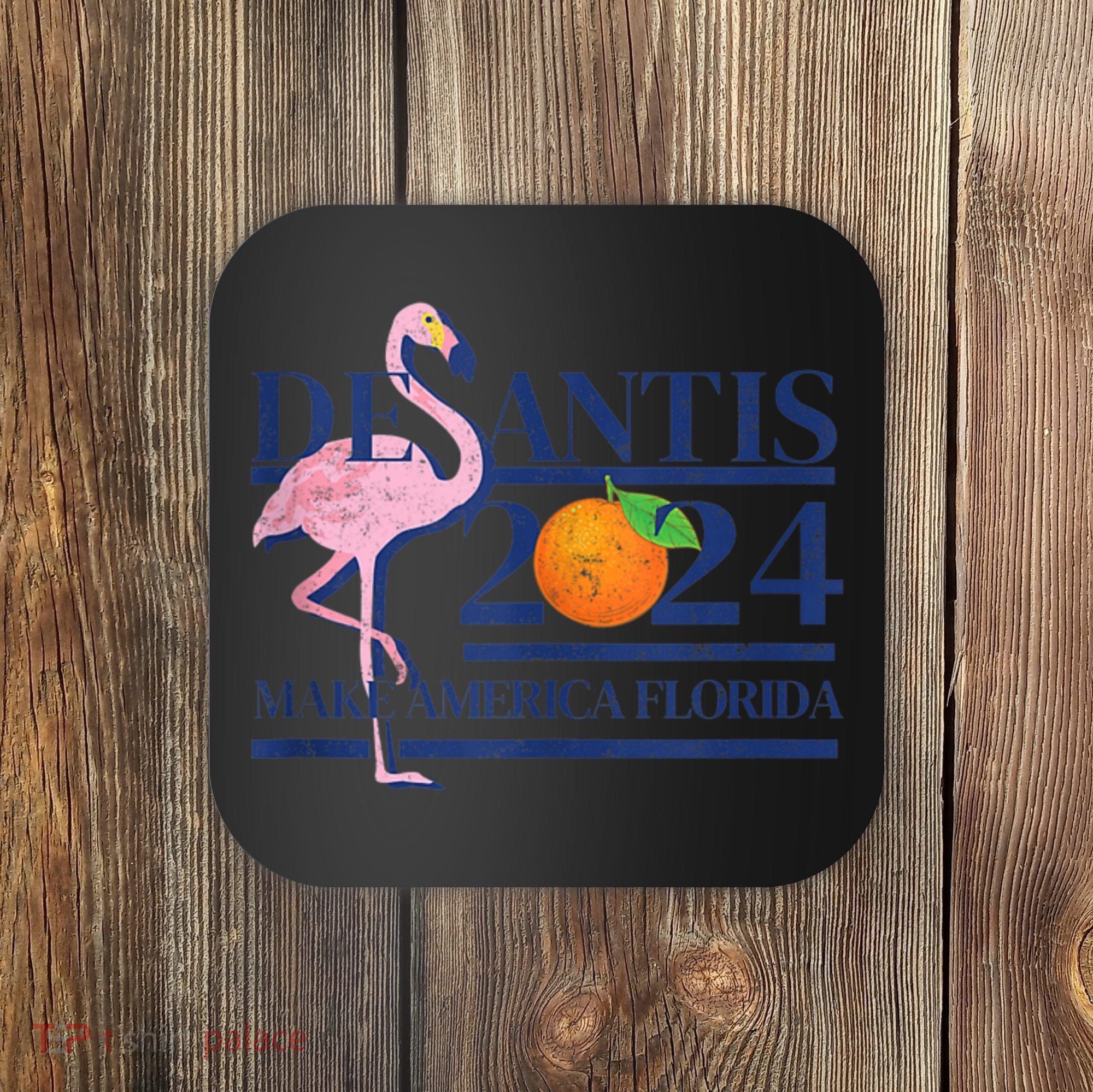Desantis 2024 Make America Florida Flamingo Coaster