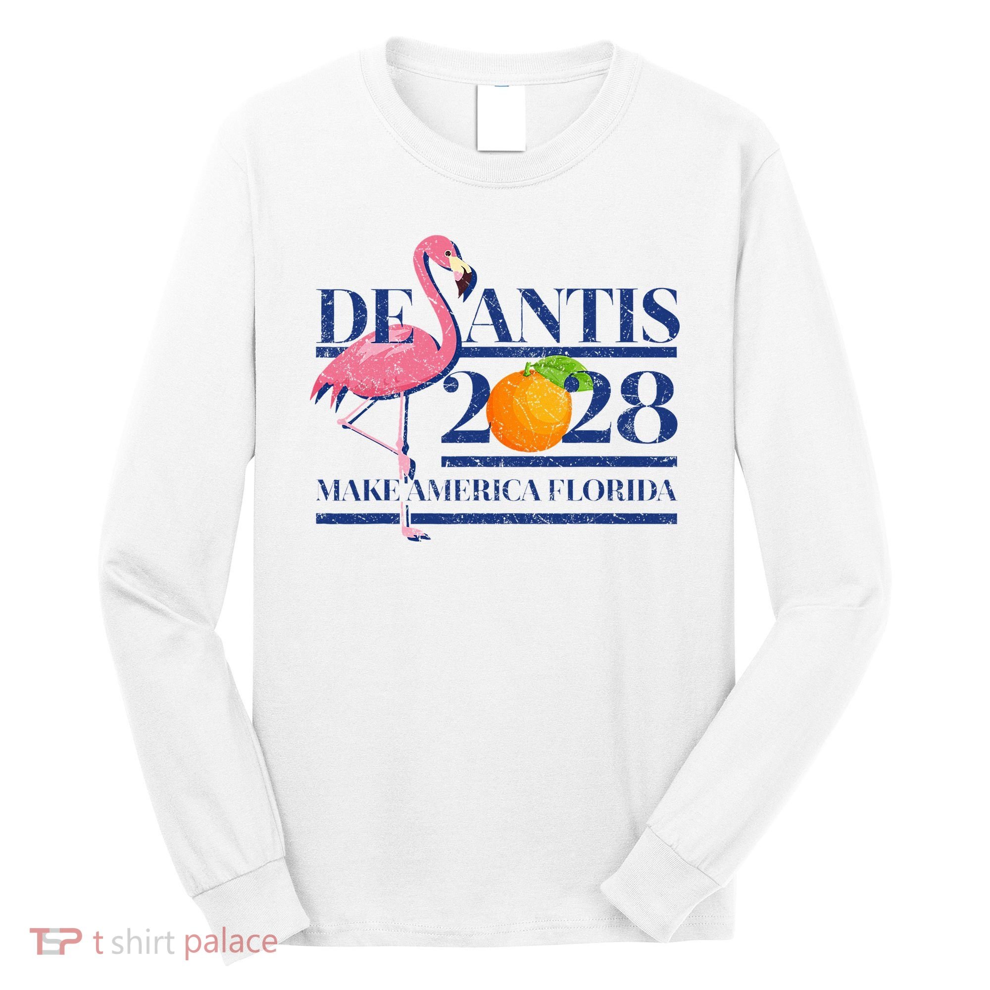 Desantis 2028 Make America Florida Ron Desantis 48 Flamingo Long Sleeve Shirt