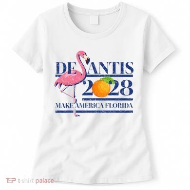 Desantis 2028 Make America Florida Ron Desantis 48 Flamingo Women's T-Shirt