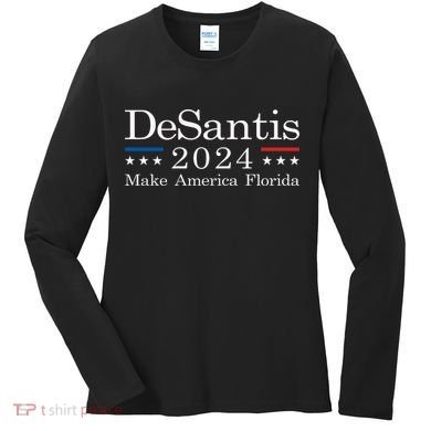 DeSantis 2024 Make America Florida Women's Long Sleeve Shirt