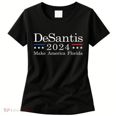 DeSantis 2024 Make America Florida Women's T-Shirt