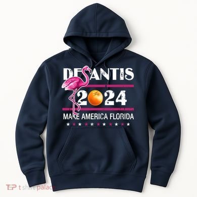 Desantis 2024 Make America Florida Flamingo Hoodie