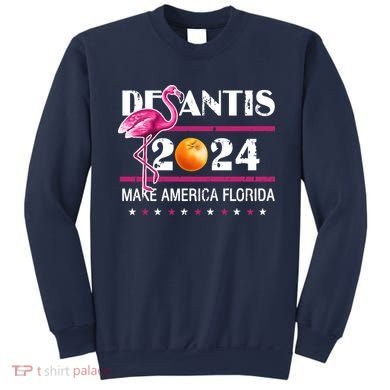 Desantis 2024 Make America Florida Flamingo Sweatshirt