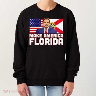 DeSantis 2024 Make America Florida DeSantis 2024 Women's Sweatshirt