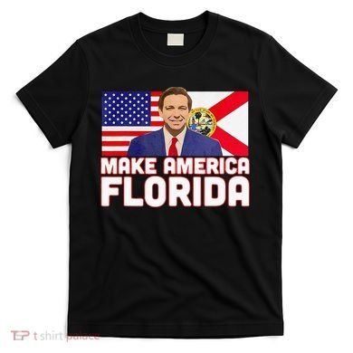 DeSantis 2024 Make America Florida DeSantis 2024 T-Shirt