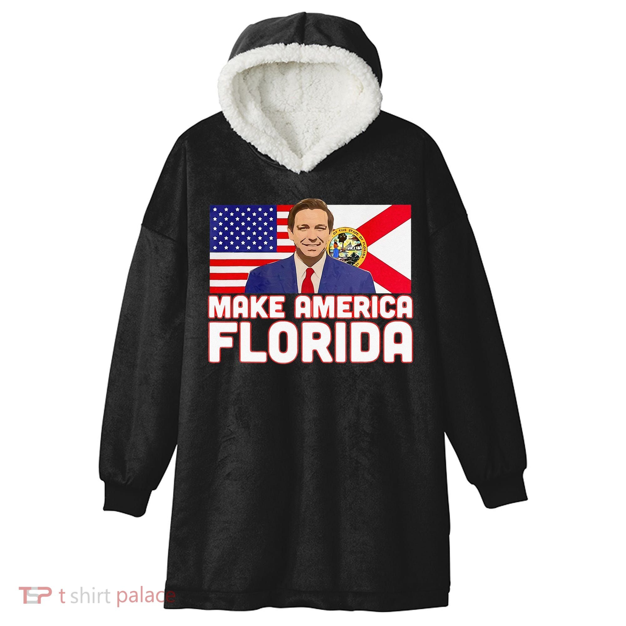 DeSantis 2024 Make America Florida DeSantis 2024 Hooded Wearable Blanket