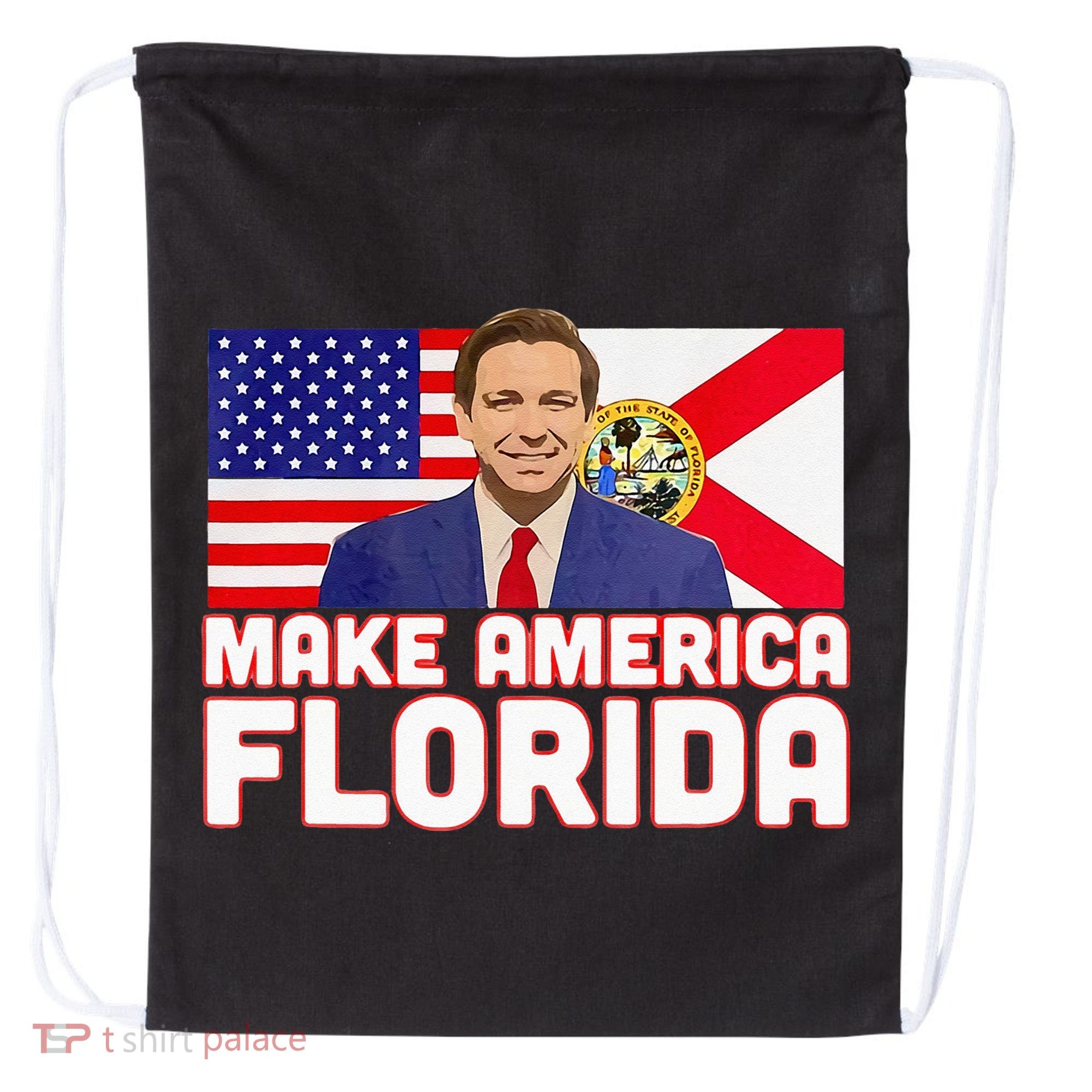 DeSantis 2024 Make America Florida DeSantis 2024 Drawstring Bag