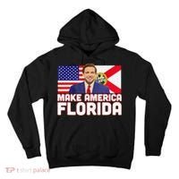 DeSantis 2024 Make America Florida DeSantis 2024 Tall Hoodie thumb 0