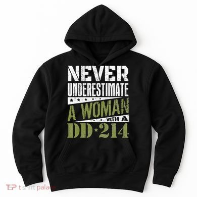 DD 214 Never Underestimate A Woman With DD214 Veteran Hoodie