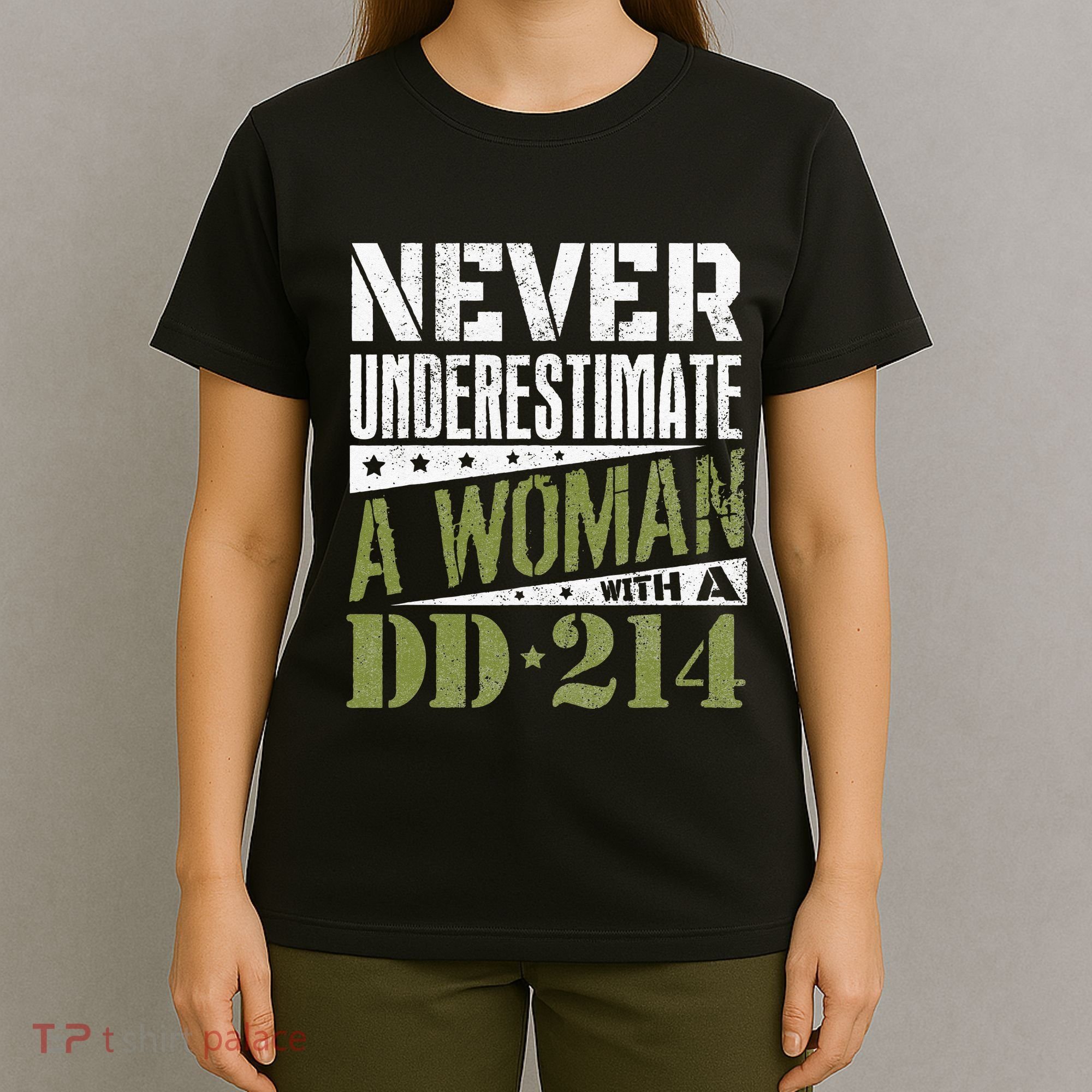DD 214 Never Underestimate A Woman With DD214 Veteran T-Shirt