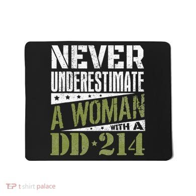 DD 214 Never Underestimate A Woman With DD214 Veteran Mousepad