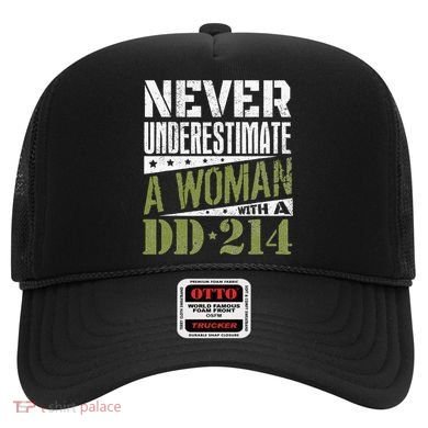 DD 214 Never Underestimate A Woman With DD214 Veteran Hat